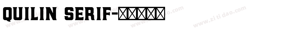 QUILIN SERIF字体转换